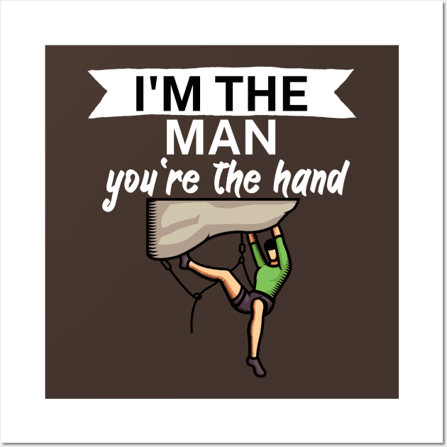 Im the man youre the hand Wall Art by maxcode